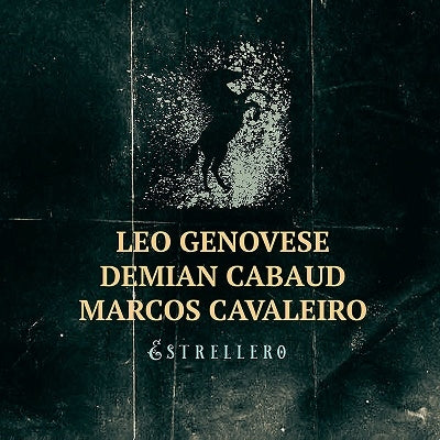 Leo Genovese 、 Demian Cabaud 、 Marcos Cavaleiro - Estrellero - Import CD