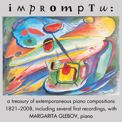 Margarita Glebov - Impromptu - A Treasury of Extemporaneous Piano Compositions 1821-2008 - Import CD