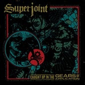 Superjoint - Caught Up in the Gears of Application - Import CD