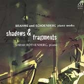 - Shadows & Fragments - Brahms, Schoenberg / Sarah Rothenberg - Import CD