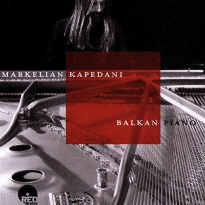 Markelian Kapedani - Balkan Piano - Import CD
