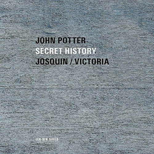 John Potter - Secret History - Sacred Music by Josquin & Victoria - Import CD