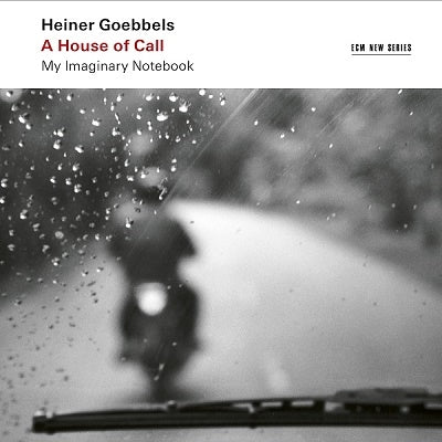 Vimbai Kaziboni, Ensemble Modern - Heiner Goebbels: House Of Call My Imaginary - Import 2 CD