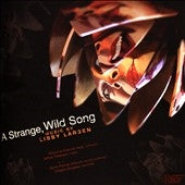 Rebecca Wascoe Hayes, Gregory Brooks, Quinn Patrick Ankrum, Jeffrey Peterson - A Strange, Wild Song: Music By Libby Larsen - Import CD