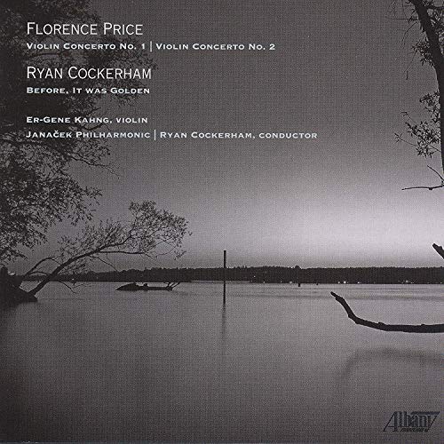 KAHNG,ER-GENE; JANACEK PHILHARMONIC; RYAN COCKERHAM - Florence Price: Violin Concerto No. 1; Violin Concerto No. 2; Ryan Cockerham: Before, It was Golden - Import CD
