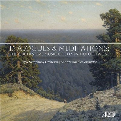 Andrew Koehler 、Kyiv Symphony Orchestra - Dialogues & Meditations: The Orchestral Music of Steven Holochwost - Import CD