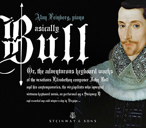 LEMPER / NISINMAN - Basically Bull - A Pianist Explores the Uncharted Territory of the 16th Century Keyboard - Import CD