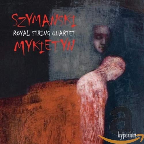 Royal String Quartet - Szymanski: Five pieces; Mykietyn: String Quartet No.2 - Import CD
