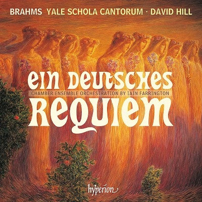 Yale Schola Cantorum, Matt Sullivan, Natasha Schnoor, David Hill (Conductor) - Brahms: Ein Deutsches Requiem - Import CD