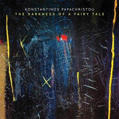 Konstantinos Papachristou - The Darkness Of A Fairy Tale - Import CD