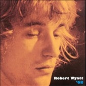 Robert Wyatt - 68 - Import CD