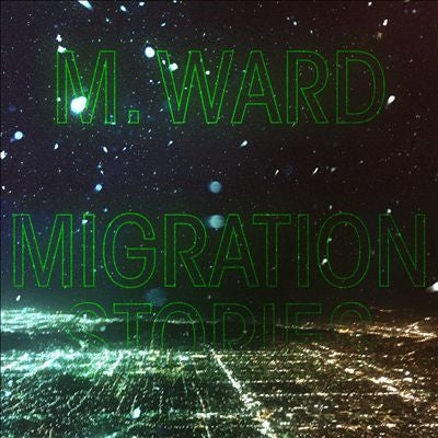 M. Ward - Migration Stories - Import CD Digipak