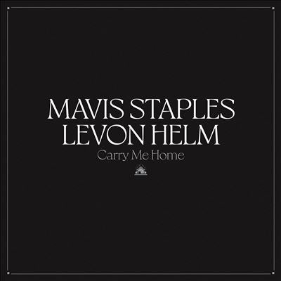 Mavis Staples、Levon Helm - Carry Me Home - Import CD