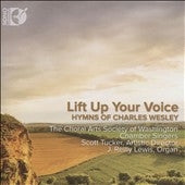 Scott Tucker, Washington Choral Arts Society - Lift Up Your Voice - Hymns Of Charles Wesley - Import CD
