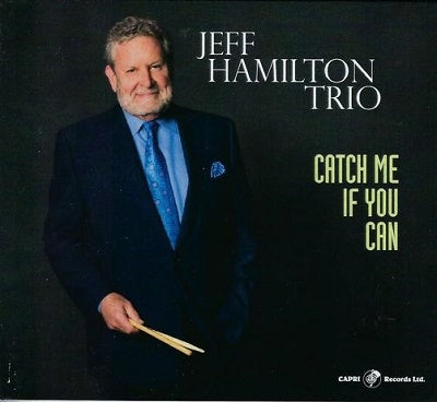 Jeff Hamilton Trio - Catch Me If You Can - Import CD