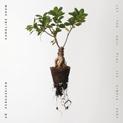 Carolyn Shaw, Sōpākasshon - Let The Soil Play Its Simple Part - Import CD