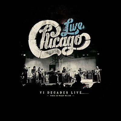 Chicago - Chicago: Vi Decades Live (This Is What We Do)  - Import 4 CD + DVD