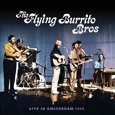 The Flying Burrito Brothers - Live In Amsterdam 1972 - Import 2 CD