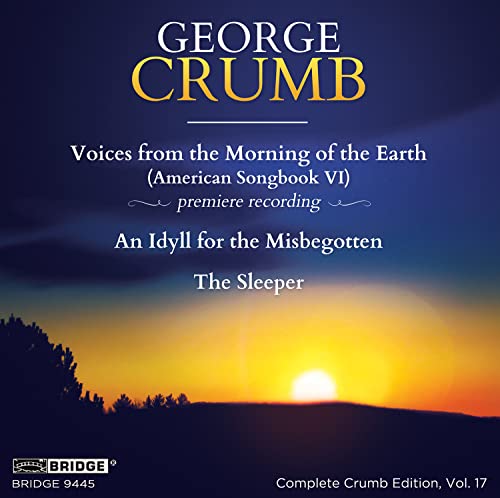 RUDICH,RACHEL / COLSON,DAVID / HERRICK,PAUL / MATTHEWS,A.J. - George Crumb Vol.17 - Voices from the Morning of the Earth, An Idyll for the Misbegotten, etc - Import CD