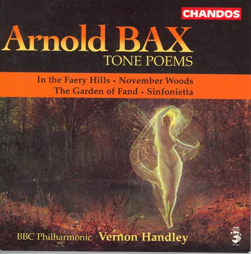 A. Bax - BAX:TONE POEMS:IN THE FAERY HILLS/THE GARDEN OF FAND/NOVEMBER WOODS/SINFONIETTA:VERNON HANDLEY(cond)/BBC PHILHARMONIC - Import CD