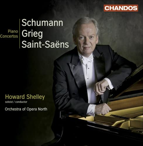SAINT-SAENS / DANCLA / MASSENET - Schumann: Piano Concerto in A minor Op.54; Grieg: Piano Concerto in A minor Op.16; Saint-Saens: Piano Concerto No.2 in G minor Op.22 / Howard Shelley(p/cond), Orchestra of Opera North - Import CD