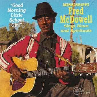 Fred Mcdowell - Good Morning Little School Girl - Import CD