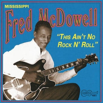 Fred Mcdowell - This Ain'T No Rock N' Roll - Import CD