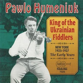 Pawlo Humeniuk - King Of The Ukrainian Fiddlers: New York 1925-1927: The Early Year - Import CD