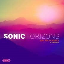 Nai Palm Bones and Friends - Sonic Horizons - Import CD