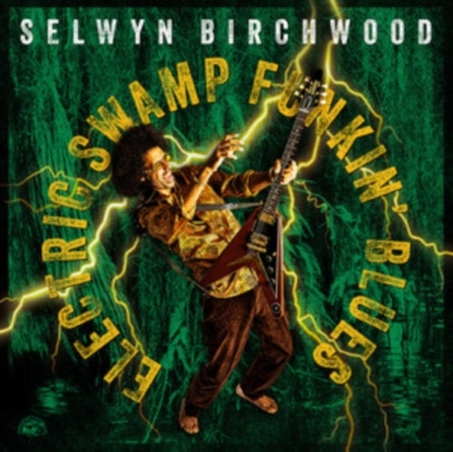 Selwyn Birchwood - Electric Swamp Funkin Blues - Import CD