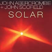 John Abercrombie/John Scofield - Solar - Import CD