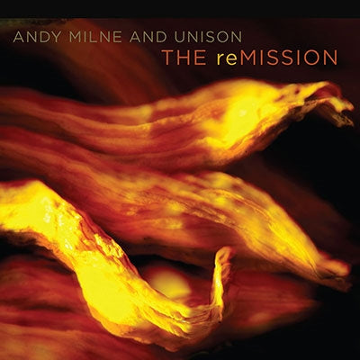 Andy Milne、Unison - The Remissiion - Import CD