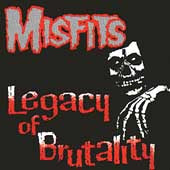 The Misfits - Legacy Of Brutality - Import CD