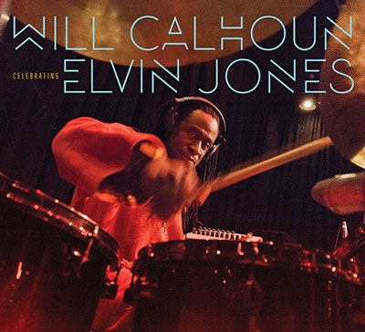 Will Calhoun - Celebrating Elvin Jones - Import CD