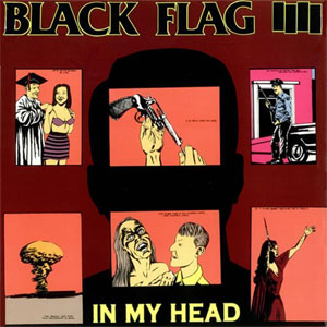 Black Flag - In My Head - Import Vinyl LP Record