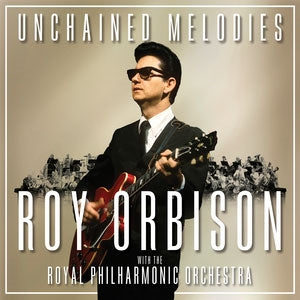 Roy Orbison - Unchained Melodies: Roy Orbison & The Royal Philharmonic Orchestra - Import CD