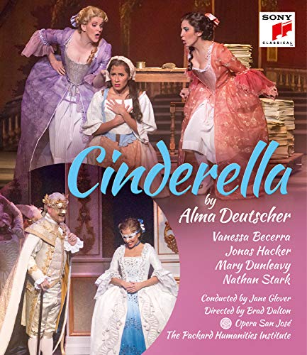 Deutscher, Alma (2005-) - Cinderella : Dalton, J.Glover / Opera San Jose, Becerra, J.Hacker, Dunleavy, Chapa, etc (2017 Stereo) - Import Blu-ray Disc