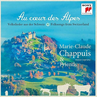 Marie-Claude Chappuis - Au Coeur Des Alpes: Volkslieder Aus De - Import CD