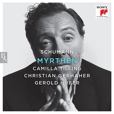 CHRISTIAN GERHAHER; GEROLD HUBER; CAMILLA TILLING - Myrthen - Import CD