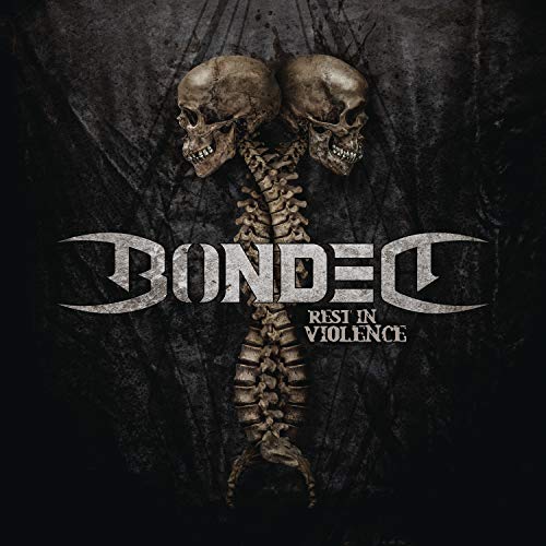 Bonded - Rest In Violence - Import CD