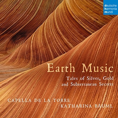 Capella de la Torre - Earth Music: Tales Of Silver Gold & Subterranean Secrets - Import CD