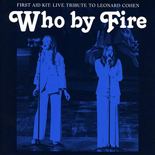 First Aid Kit - Who by Fire - Live Tribute to Leonard Cohen - Import  CD