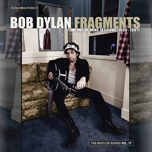 Bob Dylan - Fragments - Time Out Of Mind Sessions (1996-1997): The Bootleg Series Vol. 17 - Import CD