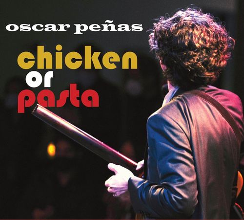Oscar Penas - Chicken Or Pasta - Import CD