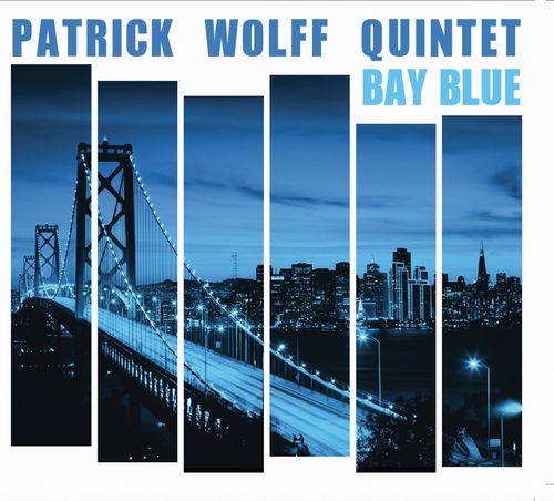 Patrick Wolff - Bay Blue - ImportCD