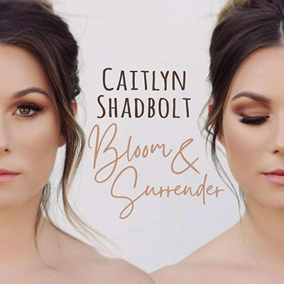 Caitlyn Shadbolt - Bloom & Surrender - Import CD