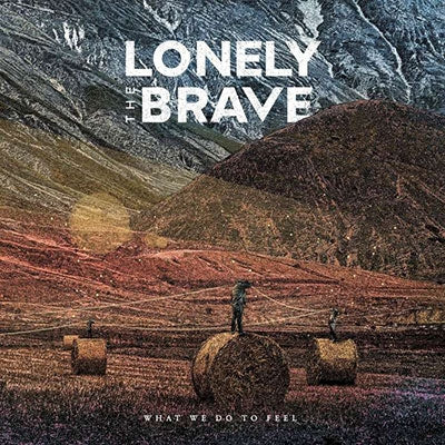 Lonely The Brave - What We Do To Feel - Import CD