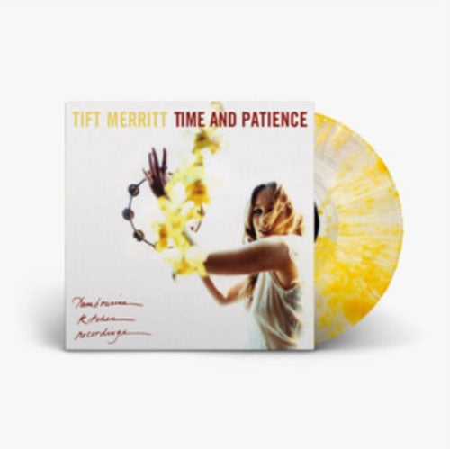 Tift Merritt - Time And Patience - Import Clear with Yellow Splatter Vinyl LP Record