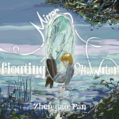 Zhengtao Pan - Mirror, Floating On The Water - Import CD Digipak