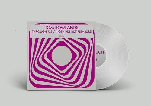 Tom Rowlands - Through Me / Nothing But Pleasure - Import Clear Vinyl 12 Inch Record